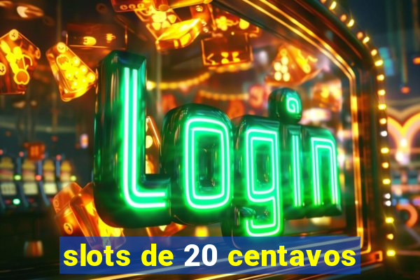 slots de 20 centavos